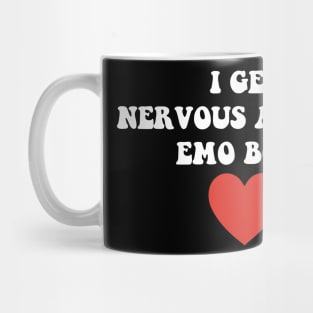 I Get Nervous Around Emo Boys Apparel Mug